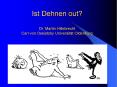 Ist Dehnen out? Dr. Martin Hillebrecht Carl von Ossietzky Universit PowerPoint PPT Presentation