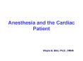 Anesthesia and the Cardiac Patient PowerPoint PPT Presentation