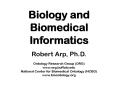 Biology and Biomedical Informatics Robert Arp, Ph.D. Ontology Research Group (ORG) www.org.buffalo.edu National Center for Biomedical Ontology (NCBO) www.bioontology.org PowerPoint PPT Presentation