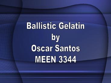 Ballistic Gelatin