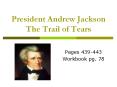 President Andrew Jackson The Trail of Tears PowerPoint PPT Presentation