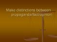 Make distinctions between propaganda/fact/opinion PowerPoint PPT Presentation