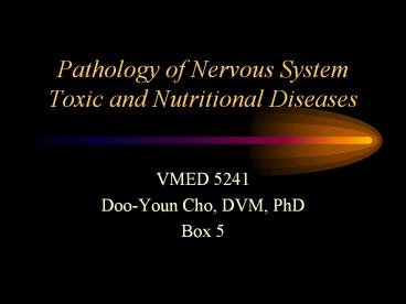 Pathology of Nervous System Toxic and Nutritional Diseases