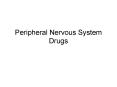 Peripheral Nervous System Drugs PowerPoint PPT Presentation