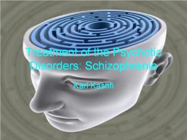 Treatment of the Psychotic Disorders: Schizophrenia