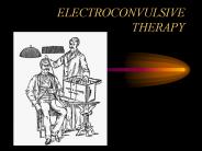 ELECTROCONVULSIVE THERAPY ELECTROCONVULSIVE THERAPY Mental