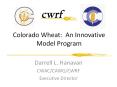 Colorado Wheat: An Innovative Model Program Darrell L PowerPoint PPT Presentation