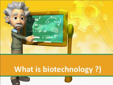??????????????? ??? ???? (What is biotechnology ?)