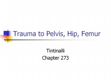 Trauma to Pelvis, Hip, Femur