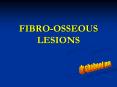 FIBRO-OSSEOUS LESIONS PowerPoint PPT Presentation