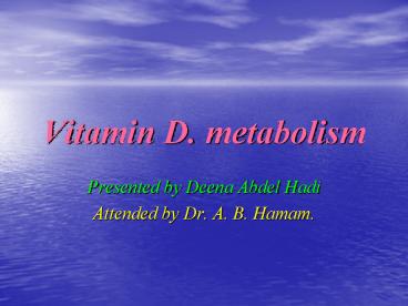 Vitamin D. metabolism
