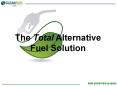 The Total Alternative Fuel Solution PowerPoint PPT Presentation