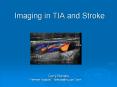 Imaging in TIA and Stroke Gerry Stansby Freeman Hospital PowerPoint PPT Presentation
