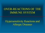 OVER-REACTIONS OF THE IMMUNE SYSTEM