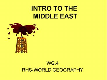 INTRO TO THE MIDDLE EAST