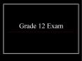 Grade 12 Exam PowerPoint PPT Presentation