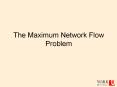The Maximum Network Flow Problem PowerPoint PPT Presentation