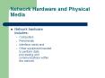 Network Hardware and Physical Media PowerPoint PPT Presentation