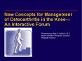 New Concepts for Management of Osteoarthritis in the Knee PowerPoint PPT Presentation