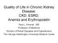 Quality of Life in Chronic Kidney Disease: CKD, ESRD, Anemia and Erythropoietin PowerPoint PPT Presentation