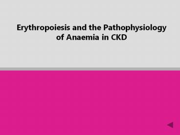Erythropoiesis and the Pathophysiology of Anaemia in CKD presentation ...