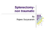 Splenectomy- non traumatic
