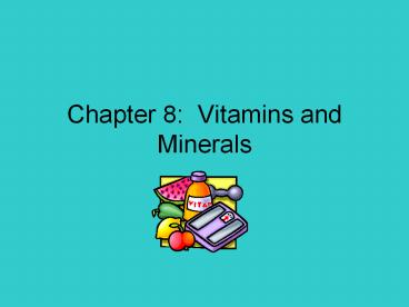 Chapter 8: Vitamins and Minerals