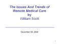 The Issues And Trends of Remote Medical Care by William Scott PowerPoint PPT Presentation