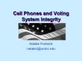Cell Phones and Voting System Integrity PowerPoint PPT Presentation