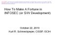 How To Make A Fortune in INFOSEC (or S/W Development) PowerPoint PPT Presentation