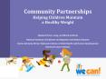 Community Partnerships Helping Children Maintain a Healthy Weight PowerPoint PPT Presentation