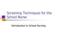 Screening Techniques for the School Nurse PowerPoint PPT Presentation