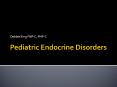 Pediatric Endocrine Disorders PowerPoint PPT Presentation