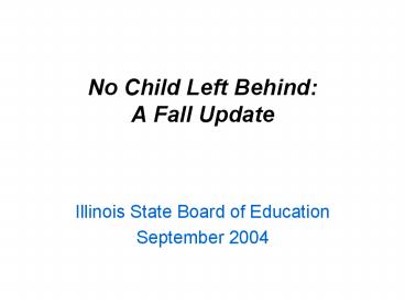 No Child Left Behind: A Fall Update