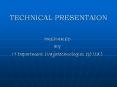 TECHNICAL PRESENTAION PREPARED BY IT Department PowerPoint PPT Presentation