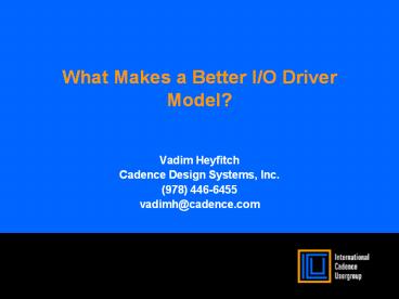 What Makes a Better I/O Driver Model?