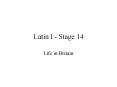 Latin I - Stage 14 PowerPoint PPT Presentation