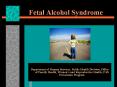 Fetal Alcohol Syndrome PowerPoint PPT Presentation