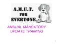 ANNUAL MANDATORY UPDATE TRAINING * Complete AMUT and Win a PowerPoint PPT Presentation