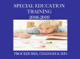 SPECIAL EDUCATION TRAINING 2008-2009 PowerPoint PPT Presentation