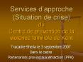 Services d’approche (Situation de crise) du Centre de prйvention de la violence familiale de Kent PowerPoint PPT Presentation