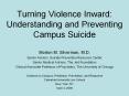 Turning Violence Inward: Understanding and Preventing Campus Suicide PowerPoint PPT Presentation