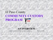 El Paso County COMMUNITY CUSTODY PROGRAM