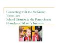 Connecting with the McKinney-Vento Act: School Districts & the Pennsylvania Homeless Children’s Initiative PowerPoint PPT Presentation