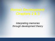 Human Development: Chapters 2 & 3