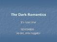 The Dark Romantics PowerPoint PPT Presentation