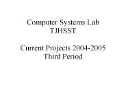 Computer Systems Lab TJHSST Current Projects 2004-2005 Third Period