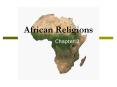 African Religions Chapter 3 The Complexities of Africa 90 PowerPoint PPT Presentation