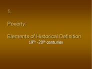 1. Poverty:  Elements of Historical Definition