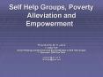 Self Help Groups, Poverty Alleviation and Empowerment   PowerPoint PPT Presentation